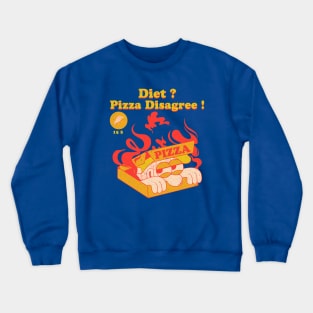 Diet ? Pizza Disagree ! Crewneck Sweatshirt